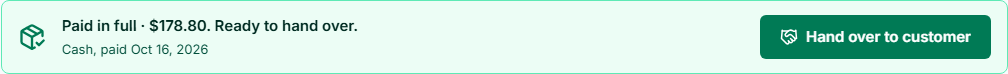 The green bar on a paid ticket at Ready for Pickup: Paid in full · $178.80. Ready to hand over. Cash, paid Oct 16, 2026, with a Hand over to customer button.